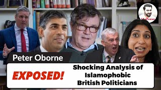 Shocking Analysis of Peter Oborne Islamophobic British Politicians  Rishi Sunak  Keir Starmer [upl. by Ahsenroc]