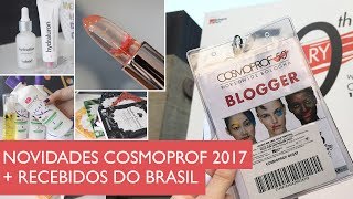 Cosmoprof 2017  Lançamentos Brasileiros RECEBIDOS [upl. by Hannus]