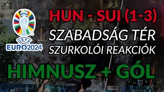 MAGYARORSZÁG  SVÁJC  HIMNUSZ  GÓLÖRÖM  BUDAPEST SZABADSÁG TÉR  20240615  EURO2024 [upl. by Gnat695]