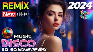 2 HORA BEST DISCO IN EUROPE 2024 💕 New Disco Remix Playlist Music 2024 💝 DISCO REMIX INTERNACIONAL [upl. by Anid]