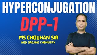 Hyperconjugation  Dpp1  Organic Chemistry  MS Chouhan Sir [upl. by Hadleigh]