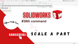 How to use scale a part in solidworks [upl. by Nilat]