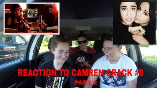 REACTION TO CAMREN CRACK 9 part 2 [upl. by Carleen]