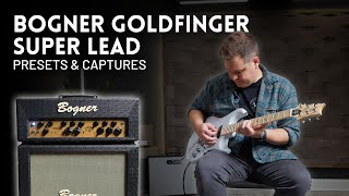 Bogner Goldfinger Super Lead Presets and Captures  This amp ROCKS [upl. by Rorie]