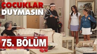 Çocuklar Duymasın 75 Bölüm [upl. by Ibur748]