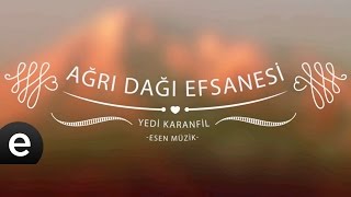 Ağrı Dağı Efsanesi Yedi Karanfil  Esen Müzik [upl. by Emmeram498]