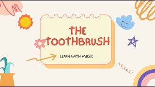 Songs for Kids  The Toothbrush educative song [upl. by Quince159]