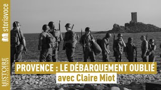 Provence 15 août 1944  le débarquement oublié avec Claire Miot [upl. by Meneau]