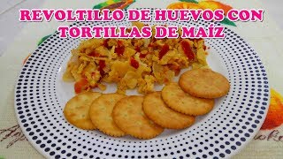 COMO HACER REVOLTILLO DE HUEVO CON TORTILLAS DE MAÍZ Y QUESO [upl. by Misab297]