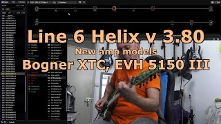 Helix v 380  New amps  Bogner XTC amp EVH 5150 III [upl. by Aisereht]