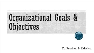 Organizational Goals amp Objectives [upl. by Ydnih]