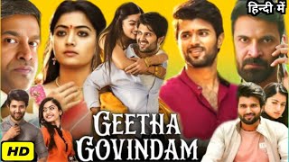 Geetha Govindam Full Movie In Hindi  Vijay Deverakonda Rashmika Mandanna  HD Review amp Facts [upl. by Rexanna]