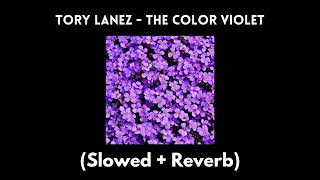 Tory Lanez  The Color Violet Slowed  Reverb [upl. by Chafee]