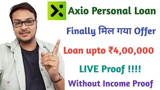 Axio Personal Loan Apply 2023  Get upto Rs 400000  LIVE PROOF  Without Income Proof [upl. by Caleb]