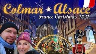 Colmar Alsace France  Christmas Markets 2021  Full Tour [upl. by Nyl]