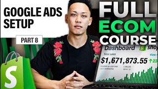 FREE Dropshipping Course 2024 High Ticket  Module 8 Google Ads Setup Part 1 [upl. by Arondel992]