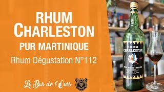 Charleston Pur Martinique  Rhum Dégustation 112 [upl. by Aiek]