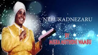 NEBUKADNEZARU BY MILKA MUTHONI WAMBU [upl. by Diana]