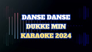 DANSE DANSE DUKKE MIN 2024  KARAOKE DANSK [upl. by Salmon]