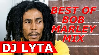 DJ LYTA  BEST OF BOB MARLEY REGGAE MIX [upl. by Anallese]