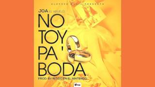 Joa El Super MC  No Toy Pa Boda II Prod x Nitido Nintendo [upl. by Enyale497]