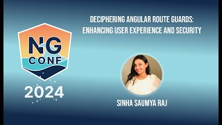 Angular Route Guards Enhancing User Experience and Security  Sinha Saumya Raj  ngconf 2024 [upl. by Cacilie]