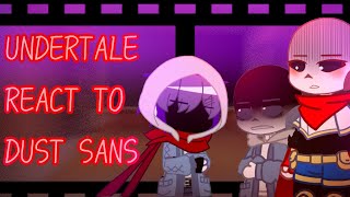 Undertale reacts to Dust Sans pt1 PUT IT ON 2X Dusttale angst notcanon [upl. by Aanas]