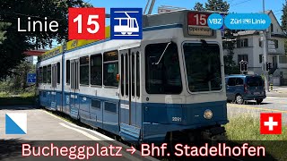 🇨🇭Zürich VBZ Tramlinie 15  Bucheggplatz  Bahnhof Stadelhofen [upl. by Aitercul765]