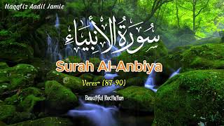 Surah AlAnbiya  Veres  8790  سورۃالانبیا  Beautiful Recitation [upl. by Darrin38]