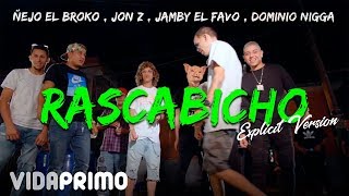 Ñejo ✖ Jon Z ✖ El Dominio ✖ Jamby  Rascabicho Explicit Version [upl. by Alejandro925]