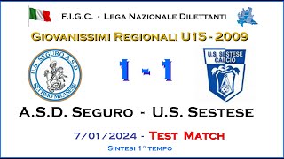 ASD Seguro  US Sestese  1° Tempo  Giovanissimi 2009 U15  Test match [upl. by Repotsirhc]