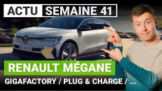 La MÉGANE électrique la GIGA de Berlin et le PLUG amp CHARGE arrivent… C’est l’ACTU de la semaine [upl. by Lenard]