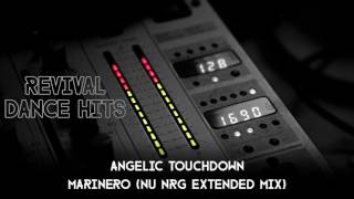 Angelic Touchdown  Marinero Nu NRG Extended Mix HQ [upl. by Yanetruoc614]