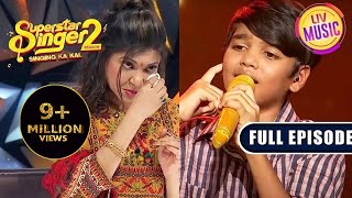 Chunar पर Mani की Performance ने किया सभी को Emotional  Superstar Singer Season 2  Full Episode [upl. by Drusi344]