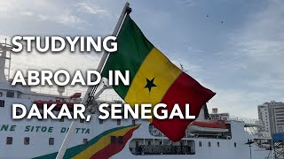 STUDYING ABROAD IN DAKAR SENEGAL  MY EXPERIENCE [upl. by Mcnamara]