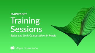 Series and Limit Computations in Maple  Training Session  Maple Conference 2024 [upl. by Derwin18]