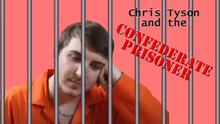 Chris Tyson and the Confederate Prisoner [upl. by Yv]