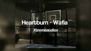 Heartburn  Wafia  edit audio Xtreme audios [upl. by Atiniuq193]