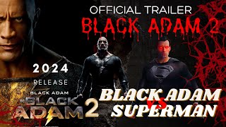 Black Adam 2  Official Trailer Black Adam vs Superman and Shazam 2024 Concept Trailer Fan Made [upl. by Adnilrem]