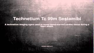 Medical vocabulary What does Technetium Tc 99m Sestamibi mean [upl. by Aisetra]