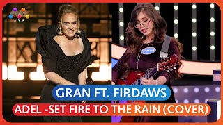 Set Fire To The Rain  Adele Firdaws Ft Gran cover Lyrics [upl. by Barnaba]