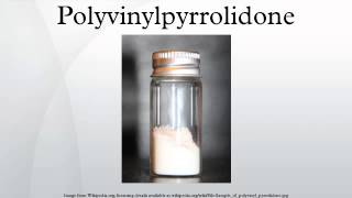 Polyvinylpyrrolidone [upl. by Palladin841]