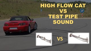 Honda S2000 High Flow Cat vs Test Pipe Sound [upl. by Naillig5]