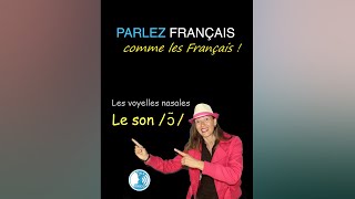 LE SON ɔ̃ Les voyelles nasales Prononciation Parlez français comme les Français  shorts [upl. by Notlef695]