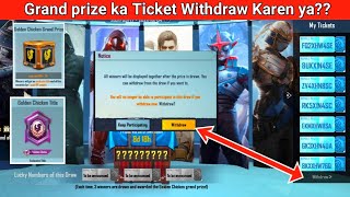 Grand prize ka Ticket Withdraw Karen ya nai  Pubg mobile Royal pass RP Golden chicken Grand prize [upl. by Lectra]