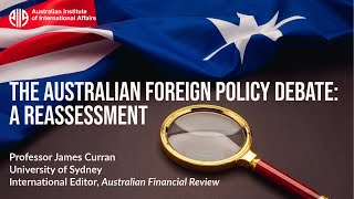 The Australian Foreign Policy Debate A reassessment  Professor James Curran [upl. by Ullman]