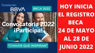 Hoy Inicia el Registro de la Beca BBVA para Chavos que Inspiran 2022 BECAS BBVA [upl. by Ajoop962]