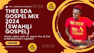 BEST SDA GOSPEL SWAHILI MIXSIR STEVE THE DJ [upl. by Aicelef]