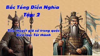 Đọc truyện Bắc Tống Diễn nghĩa tập 2  Người kể sử truyện lịch sử audio  đọc truyện đêm khuya [upl. by Fink]