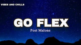 Post Malone  Go Flex Lyrics [upl. by Brenner]